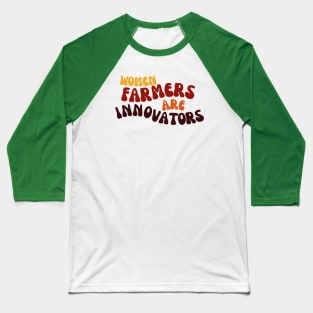 Women Farmers Are Innovators Baseball T-Shirt